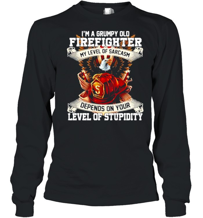 I’m A Grumpy Old Firefighter My Level Of Sarcasm Depends On Your Level Of Stupidity American Flag Bald Eagle  Long Sleeved T-shirt
