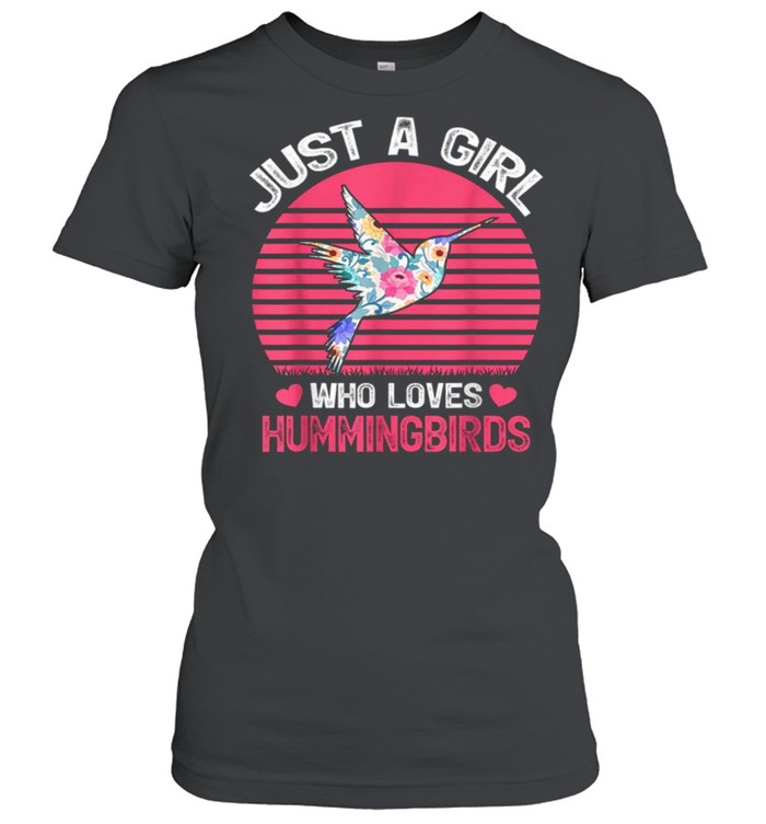 Just A Girl Who Loves Hummingbirds Tee  Classic Women's T-shirt