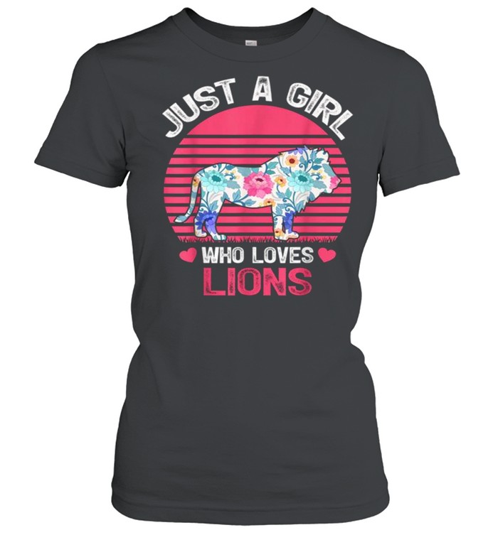 Just A Girl Who Loves Lions Tee  Classic Women's T-shirt