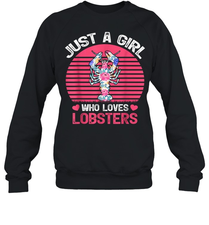 Just A Girl Who Loves Lobsters Tee  Unisex Sweatshirt