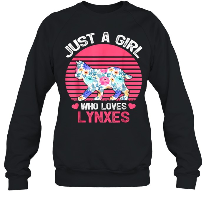 Just A Girl Who Loves Lynxes Tee  Unisex Sweatshirt