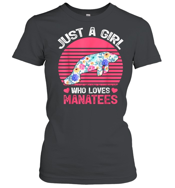 Just A Girl Who Loves Manatees Tee  Classic Women's T-shirt