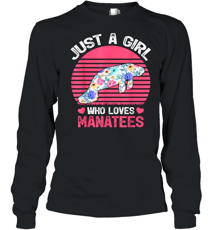 Just A Girl Who Loves Manatees Tee  Long Sleeved T-shirt