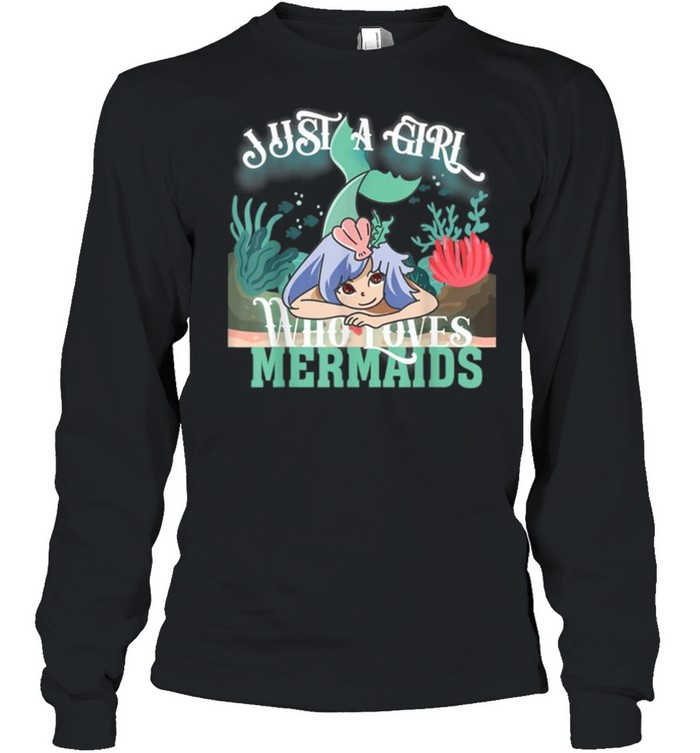 Just A Girl Who Loves Mermaids Funny Cute Mermaids Dive Swim Tee  Long Sleeved T-shirt