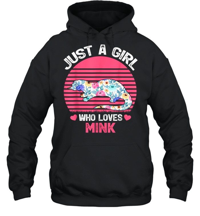 Just A Girl Who Loves Mink Tee  Unisex Hoodie