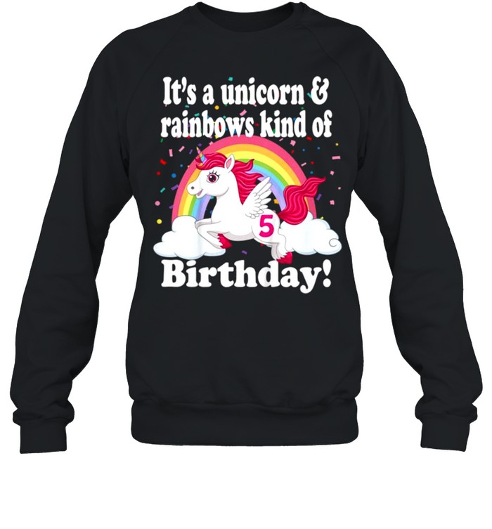 Kids Its A Unicorn & Rainbows 5 Year Old Tee  Unisex Sweatshirt