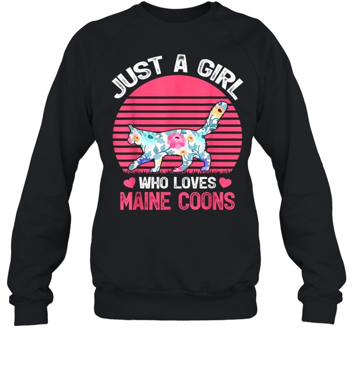 Maine Coon Cat Lover Just A Girl Who Loves Maine Coons Tee  Unisex Sweatshirt