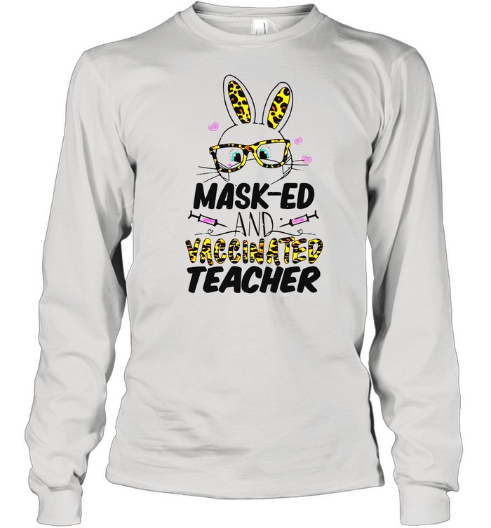 Mask-ed And Vaccinated Teacher Easter  Long Sleeved T-shirt