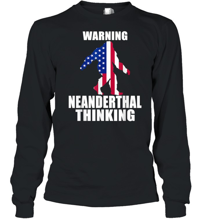 Neanderthal Thinking for Proud Neanderthals American Flag shirt Long Sleeved T-shirt