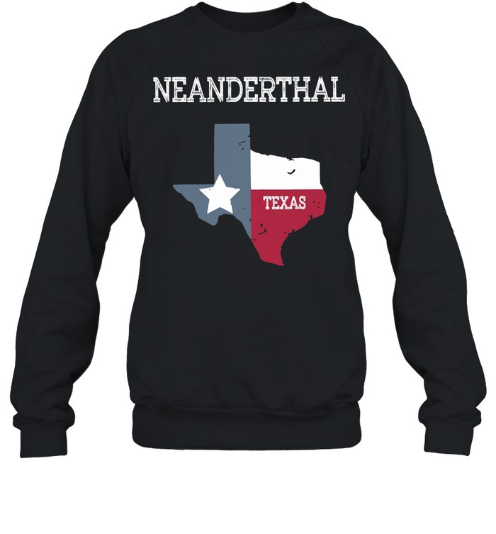 Neanderthals – Texas Map 2021 shirt Unisex Sweatshirt