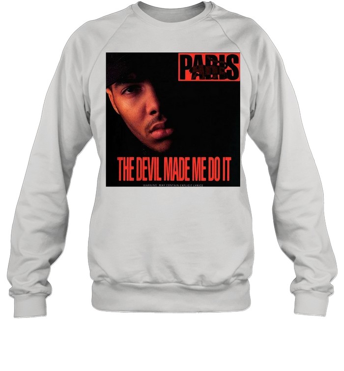 Paris The Devil Made Me Do It T-shirt Unisex Sweatshirt