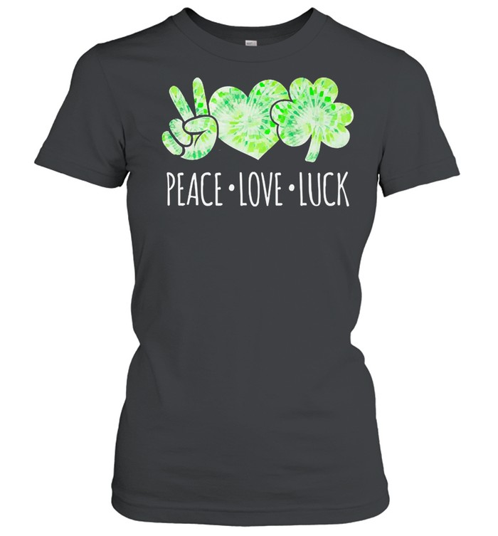 Peace Love Luck St Patricks Day shirt Classic Women's T-shirt
