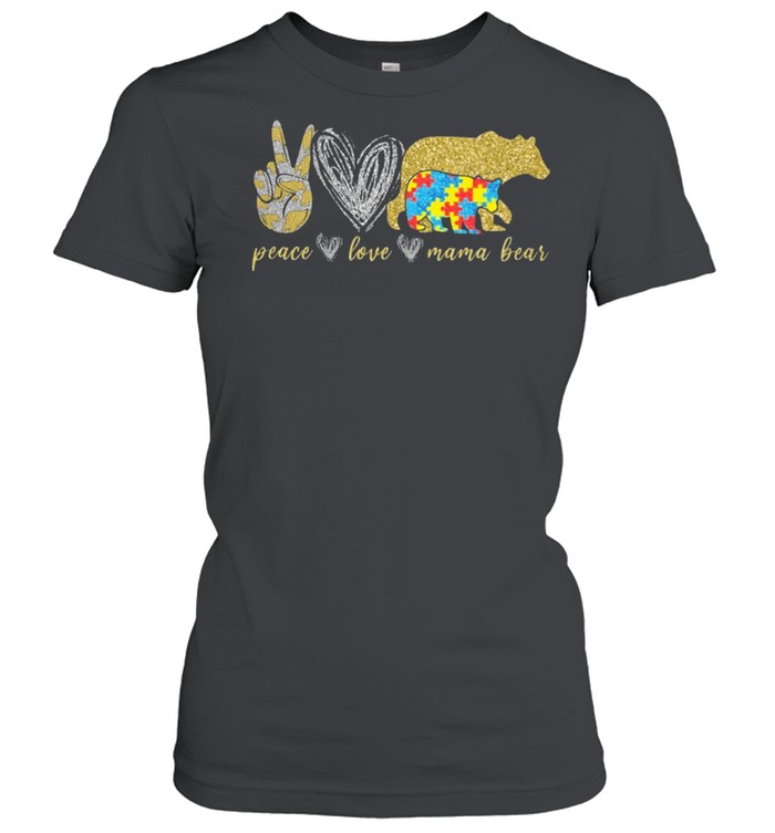 Peace love mama bear Autism shirt Classic Women's T-shirt