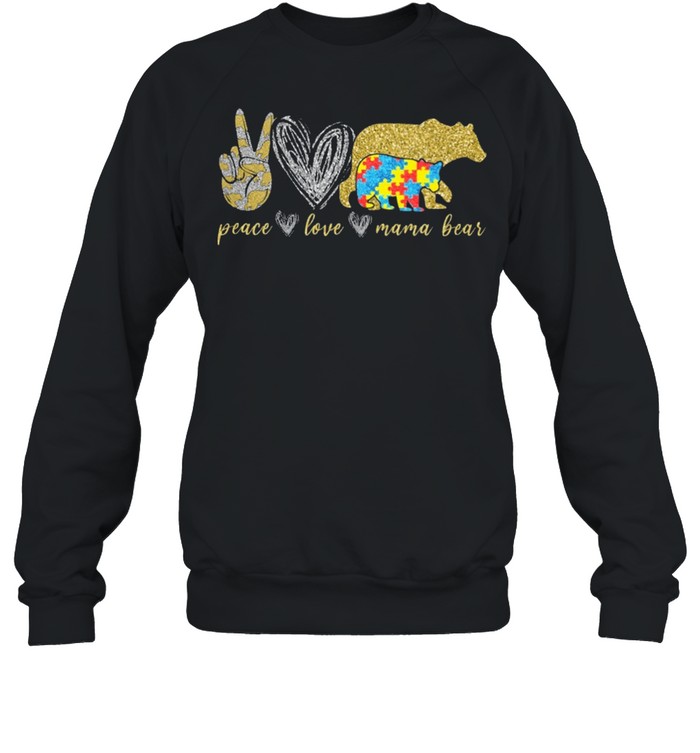 Peace love mama bear Autism shirt Unisex Sweatshirt