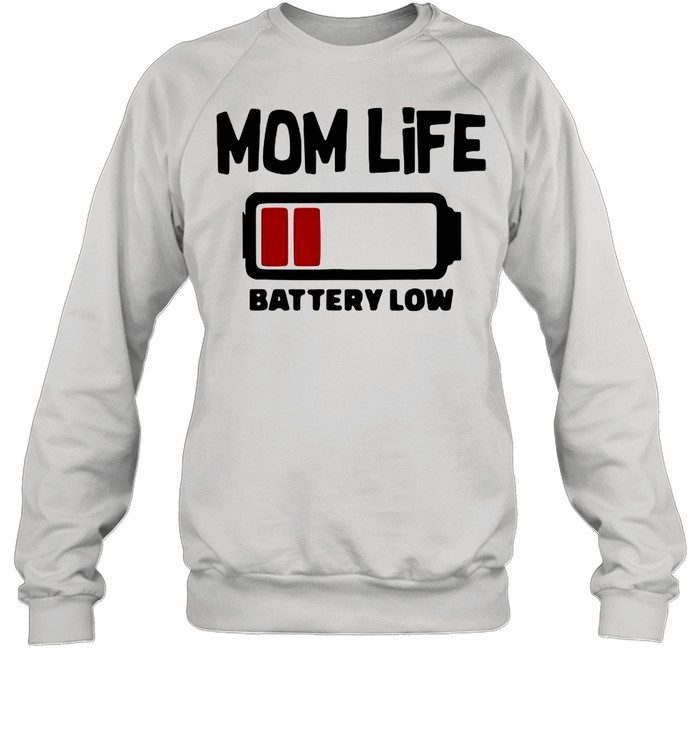 Reluctant Mom Life 4 Battery Low shirt Unisex Sweatshirt