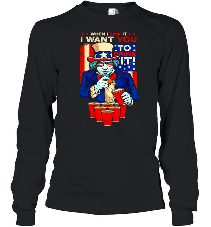 Sink It Beer Pong Drink It Lincoln 4Th Of July shirt Long Sleeved T-shirt