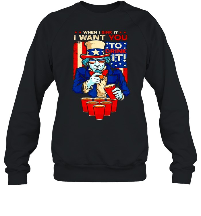 Sink It Beer Pong Drink It Lincoln 4Th Of July shirt Unisex Sweatshirt