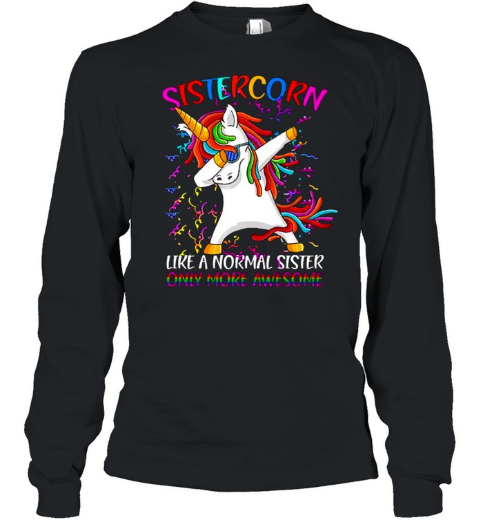 Sistercorn Like A Sister Only Awesome Dabbing Unicorn Gifts Premium  Long Sleeved T-shirt