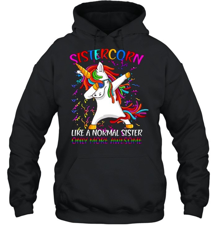 Sistercorn Like A Sister Only Awesome Dabbing Unicorn Gifts Premium  Unisex Hoodie
