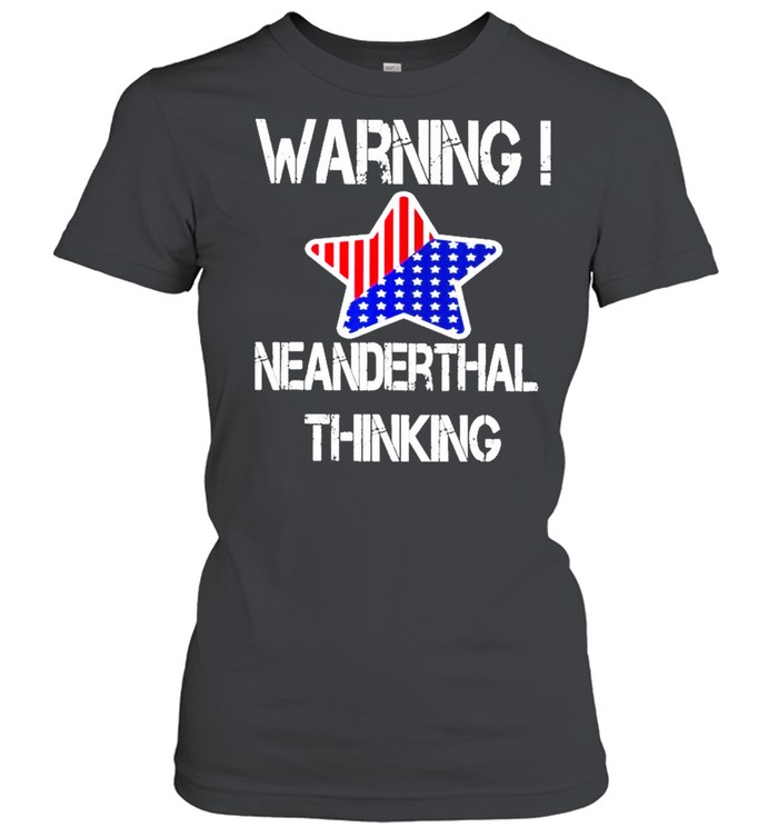 Star American Flag Warning Texas Neanderthal Thinking shirt Classic Women's T-shirt