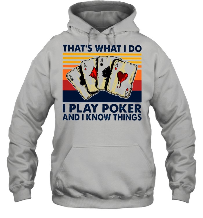 That's What I Do I Play Poker and I Know Things Vintage  Unisex Hoodie