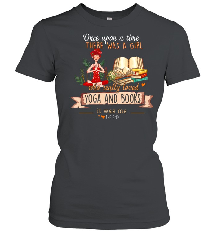 There Was A Girl Who Really Loved Yoga And Books shirt Classic Women's T-shirt
