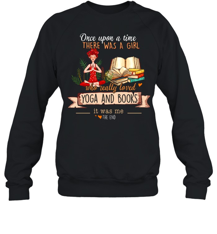 There Was A Girl Who Really Loved Yoga And Books shirt Unisex Sweatshirt