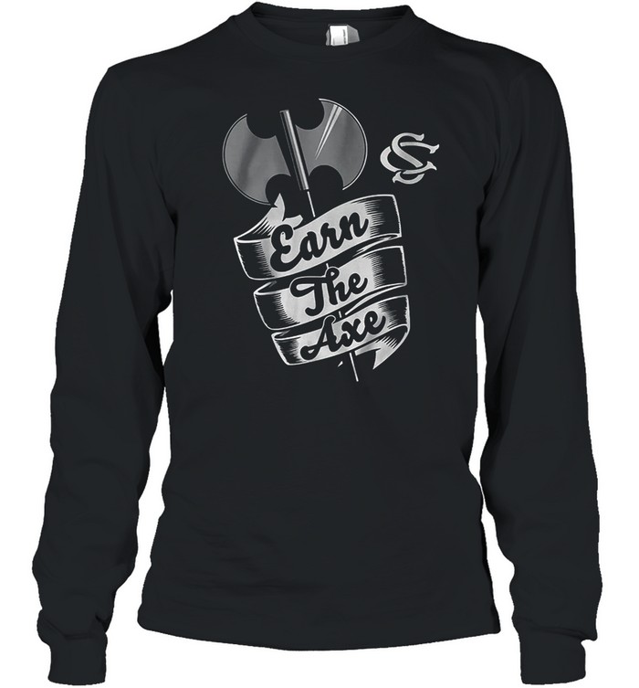 They Earn The Axe shirt Long Sleeved T-shirt