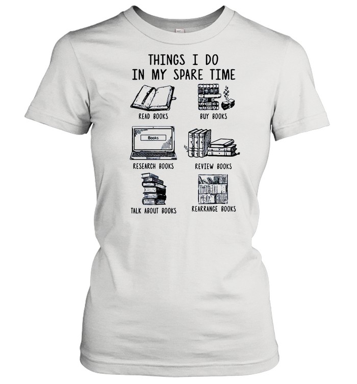 Things I Do In My Spare Time Read Buy Research Review Talk About Book  Classic Women's T-shirt