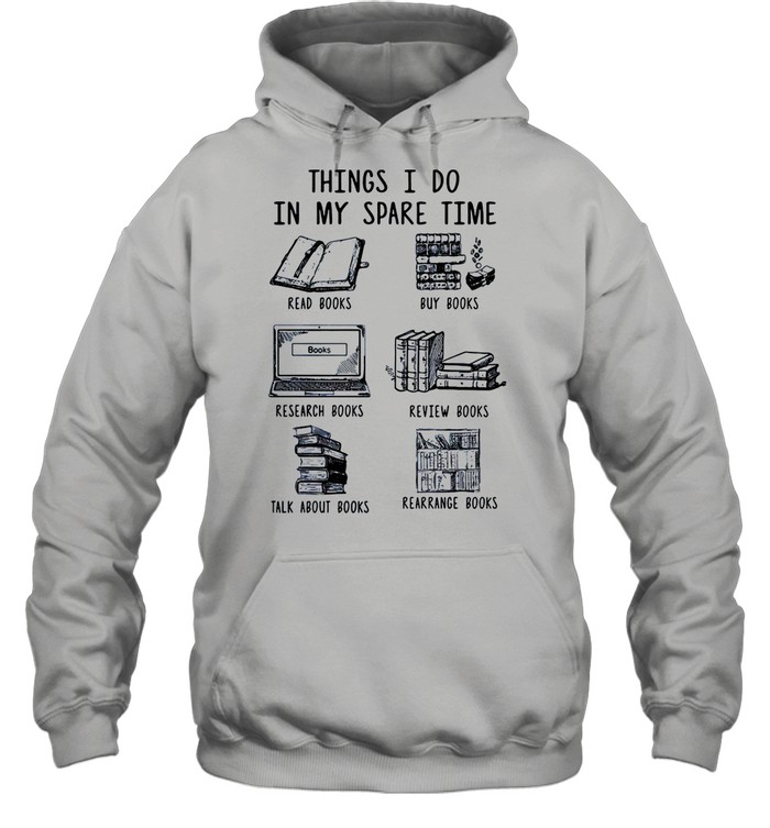 Things I Do In My Spare Time Read Buy Research Review Talk About Book  Unisex Hoodie