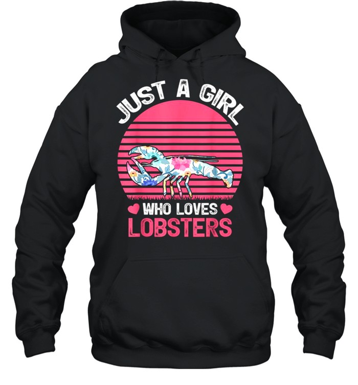 Vintage Lobster Lover Tee Just A Girl Who Loves Lobsters Tee  Unisex Hoodie