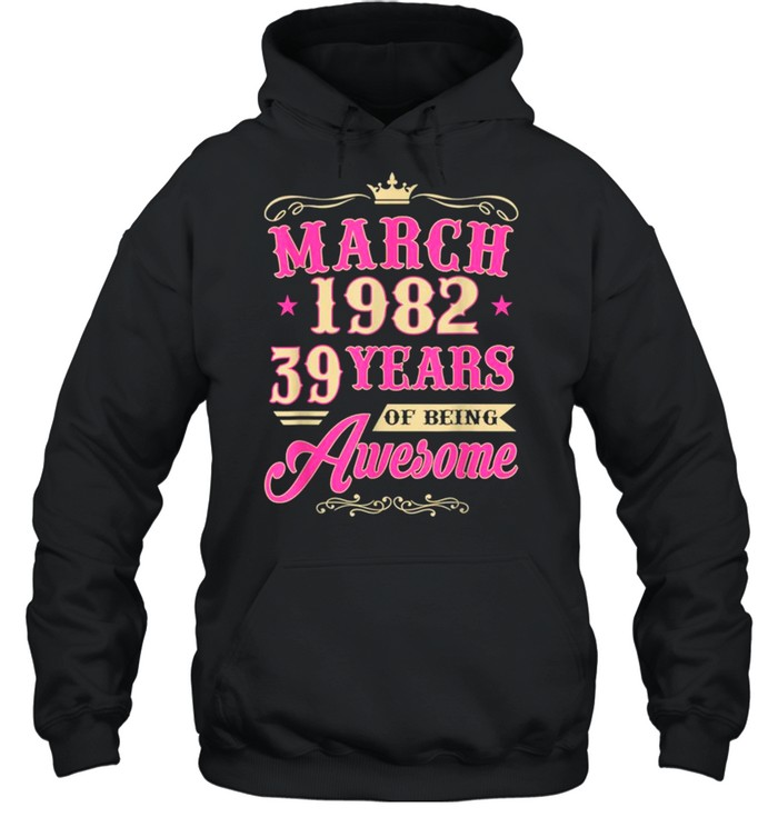 Vintage March 1982 39th Birthday Gift Being Awesome Tee  Unisex Hoodie