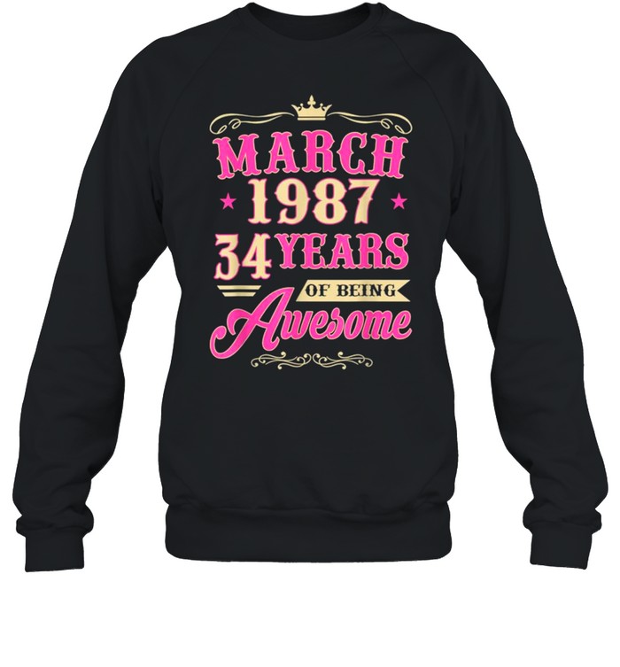 Vintage March 1987 34th Birthday Gift Being Awesome Tee  Unisex Sweatshirt