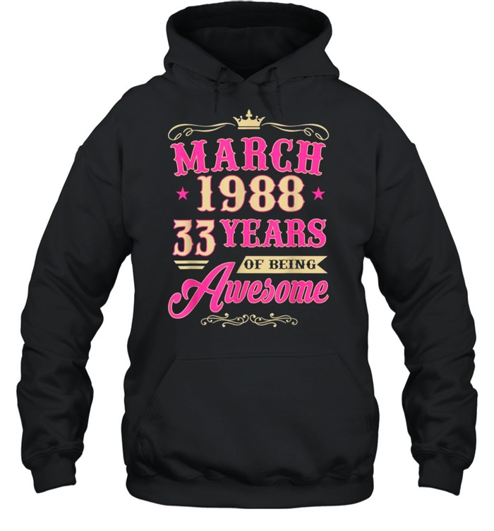 Vintage March 1988 33rd Birthday Gift Being Awesome Tee  Unisex Hoodie