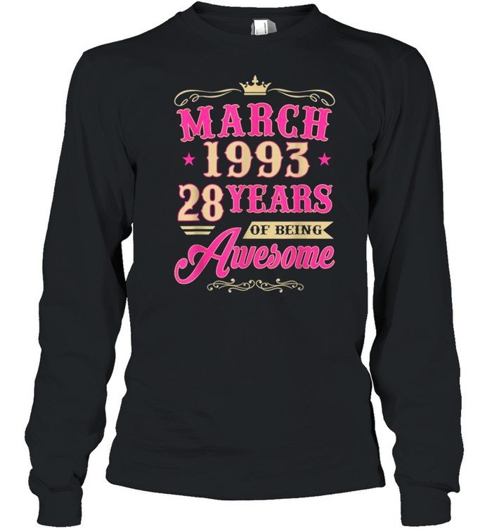 Vintage March 1993 28th Birthday Gift Being Awesome Tee  Long Sleeved T-shirt