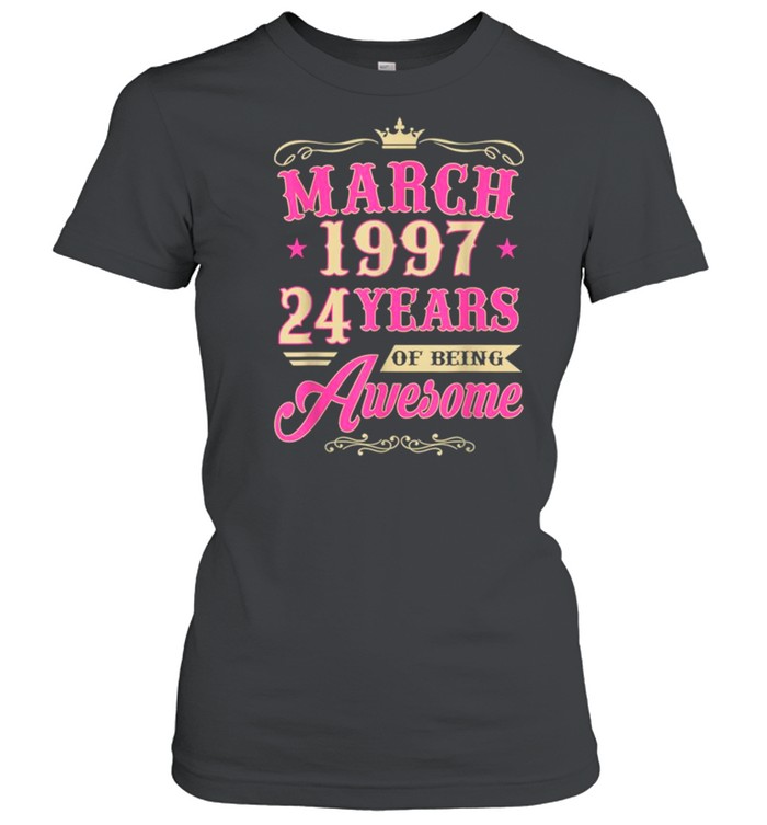 Vintage March 1997 24th Birthday Gift Being Awesome Tee  Classic Women's T-shirt