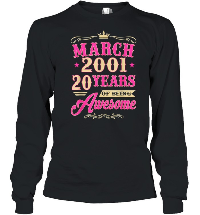 Vintage March 2001 20th Birthday Gift Being Awesome Tee  Long Sleeved T-shirt