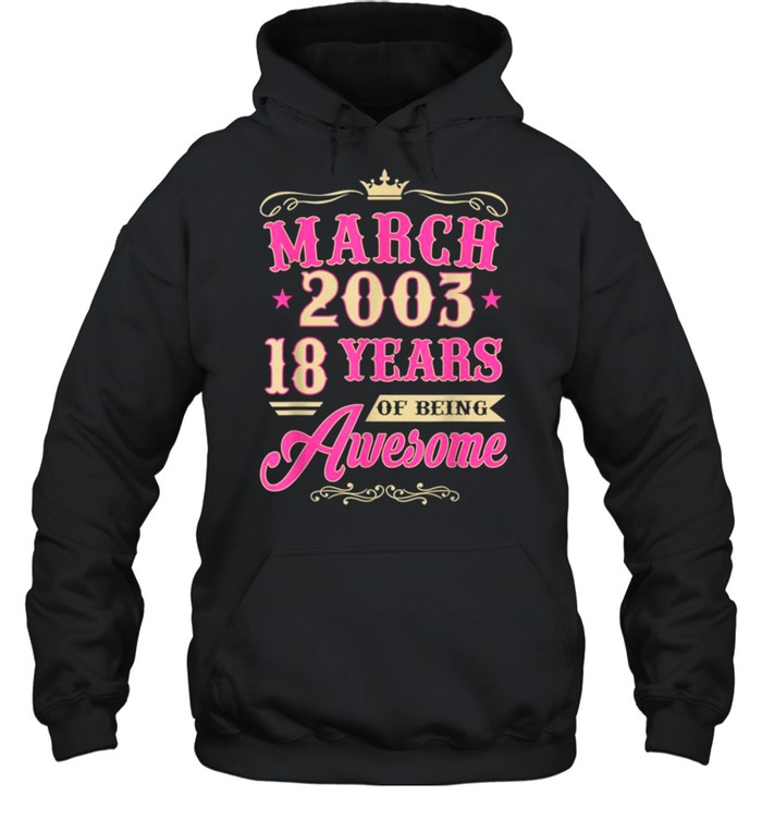 Vintage March 2003 18th Birthday Gift Being Awesome Tee  Unisex Hoodie