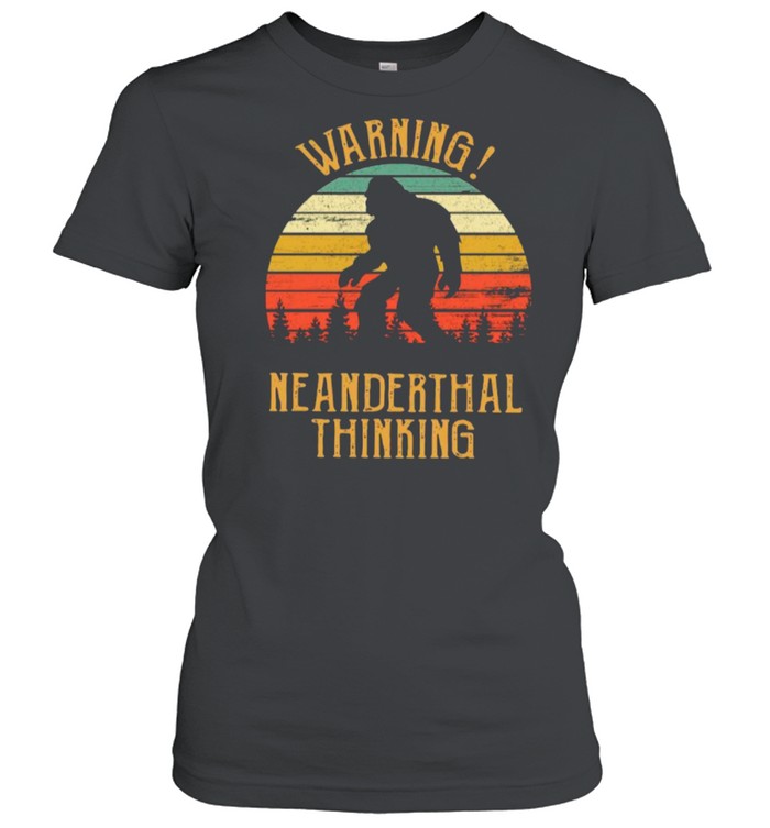Vintage Warning Neanderthal Thinking 2021 shirt Classic Women's T-shirt