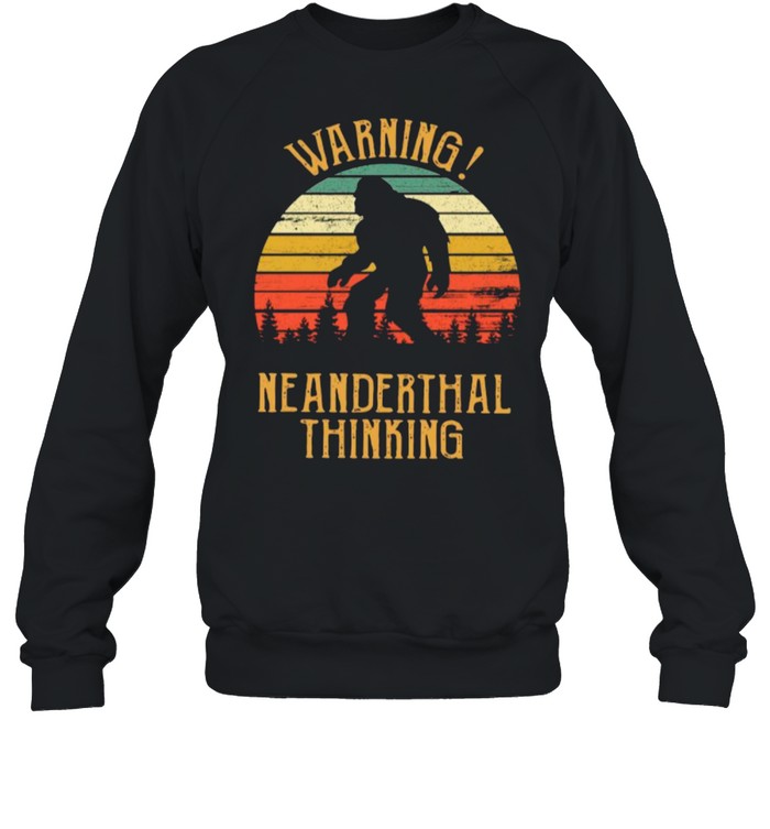 Vintage Warning Neanderthal Thinking 2021 shirt Unisex Sweatshirt