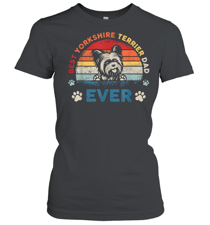 Vintage Yorkshire Terrier Dad  Best Dog Dad Ever shirt Classic Women's T-shirt