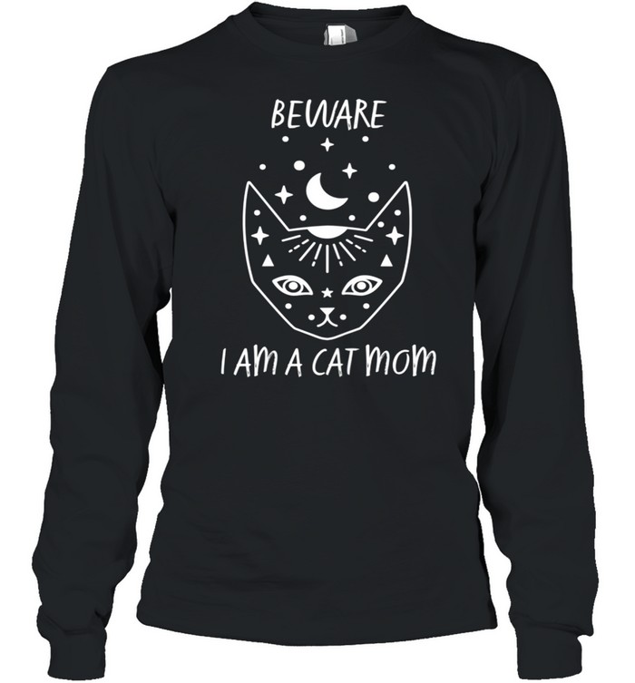 Womens Beware I AM A CAT MOM White Drawing of KITTY FACE shirt Long Sleeved T-shirt