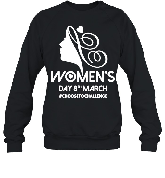Womens day IWD 2021 equal choose to challenge shirt Unisex Sweatshirt