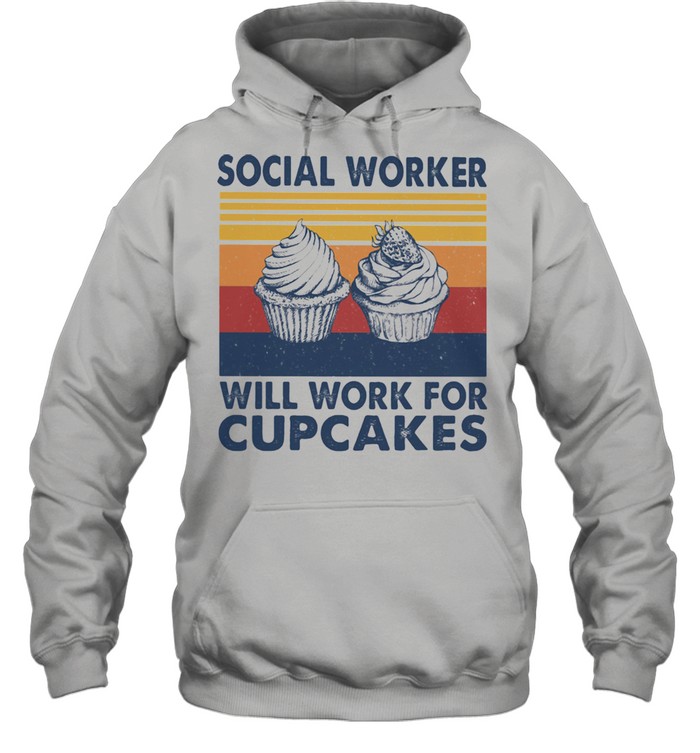 Social Worker Will Work For Cupcakes Vintage  Unisex Hoodie
