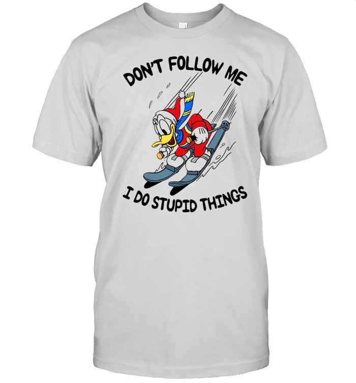 Donald Duck Snowboarding Dont Follow Me I Do Stupid Thing shirt