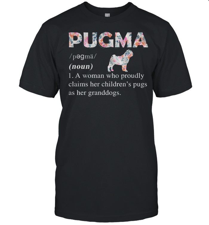 Pugma A Woman Who Proudly Claims Her shirt