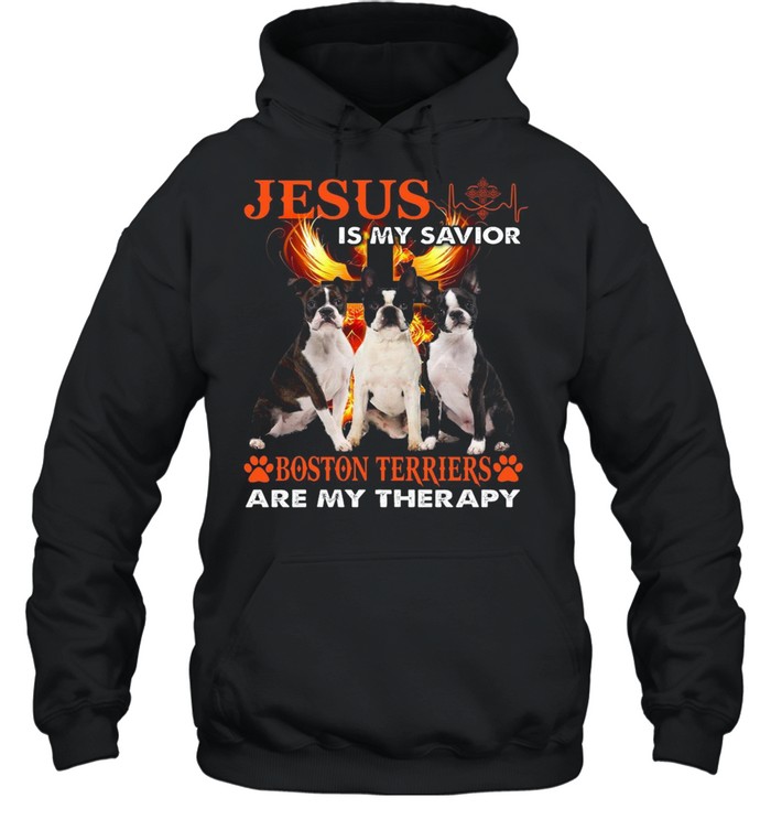 Jesus Is My Savior Boston Terriers Are My Therapy T-shirt Unisex Hoodie