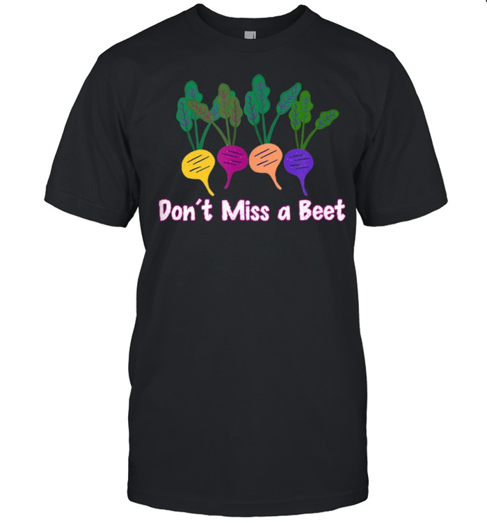 Don’t miss a beet colorful vegetables shirt