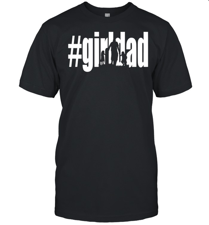 #Girl Dad Father’s Day T-shirt