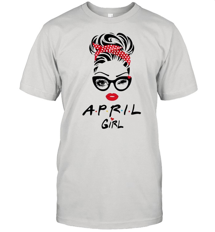 April Girl Friend Show TV 2021 shirt